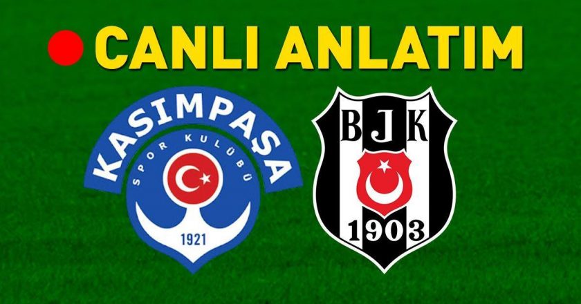 Beşiktaş Bein Sports 1 Canlı İzleme | KARTAL, Kasmpaşa Uzak Son Dakika Spor Haberleri