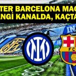 Inter Barcelona hangi kanalda maç? UEFA Şampiyonlar Ligi Inter Barcelona’nın maçı olduğunda, saat kaç? UCL ilk finalist!