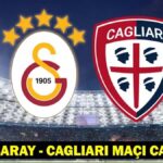 GALATASARAY – CAGLIARI MAÇI CANLI İZLE: Galatasaray