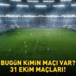 BUGÜNKÜ MAÇLAR 31 EKİM 2025 | Bugün hangi maçlar var, saat kaçta, hangi kanalda? Süper Lig, 1. Lig, LaLiga, Bundesliga, Suudi Arabistan – Pro Lig!