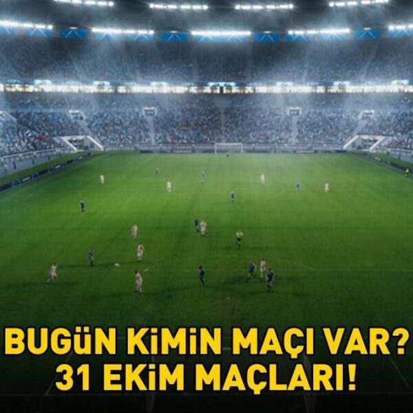 BUGÜNKÜ MAÇLAR 31 EKİM 2025 | Bugün hangi maçlar var, saat kaçta, hangi kanalda? Süper Lig, 1. Lig, LaLiga, Bundesliga, Suudi Arabistan – Pro Lig!